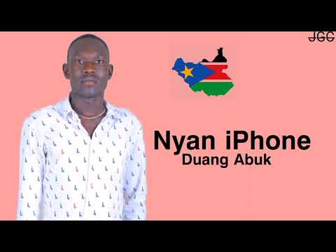 Nyan IPhone By Duang Abuk South Sudan Music Southsudan Duangabuk