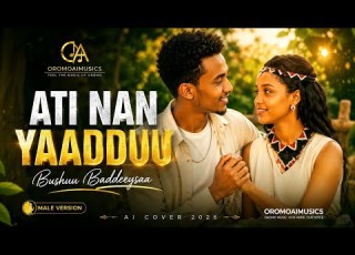 Ati Nan Yaaddu New Ethiopian Oromo Music 2026 Bushuu Cover Music