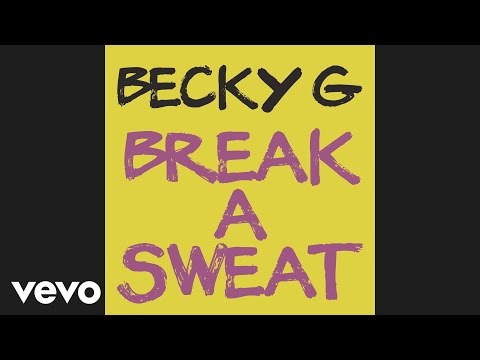 Becky G Break A Sweat Audio