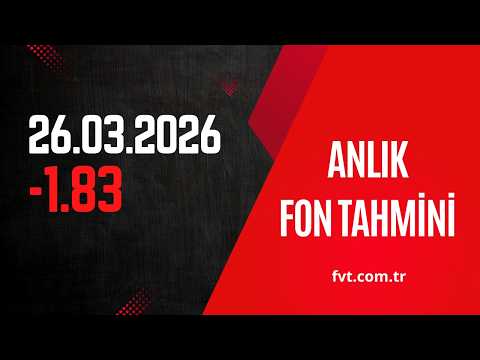 26 03 2026 Anlık Fon Tahmini Chat Fvt Com Tr Pro Üyelerine Açıktır 26 03 2026 Anlık Fon Tahmini Chat Fvt Com Tr Pro Üyelerine Açıktır