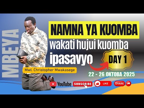1 NAMNA YA KUOMBA WAKATI HUJUI KUOMBA IKUPASAVYO MWL CHRISTOPHER MWAKASEGE