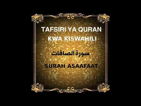 37 SURAH SAAFAAT TAFSIRI YA QURAN KWA KISWAHILI KWA SAITI AUDIO