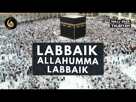 LABBAIK ALLAHUMMA LABBAIK 10 HOURS Talbiyah HAJJ 2026 ل ب ي ك الل ه م ل ب ي ك