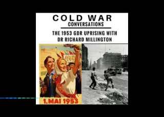 The 1953 East German Uprising With Dr Richard Millington