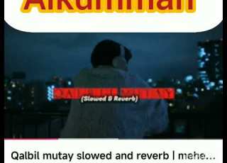  Qalbil Mutay Slowed And Reverb Lofi Nasheed AIK UMMAH SUBSCRIBE AND SHARE
