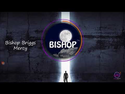 Bishop Briggs Mercy مترجمه بالكلمات
