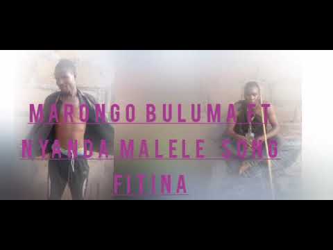 Malongo Bhuluma Ft Nyanda Malele Song Fitina