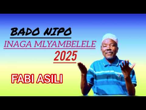 Inaga Mlyambelele Bado Nipo Fabi Asili 2025 Inaga Mlyambelele Bado Nipo Fabi Asili 2025