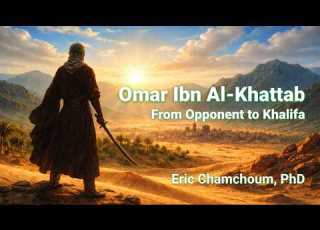 Omar Ibn Al Khattab عمر بن الخطاب From Opponent To Khalifa من معارض إلى خليفة Eric Chamchoum