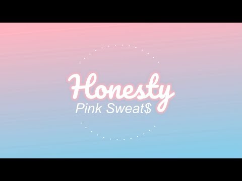 Honesty Pink Sweat Lyrics