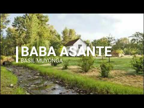 Baba Asante With Lyrics By Basil Muyonga