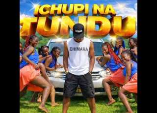 CHIPANDA FT CHIEF MEKA SONG ICHUPI NA TUNDU OFFICIAL AUDIO CHIMARA NAUZA BUNDA MUSOMA MAJITA MPYA