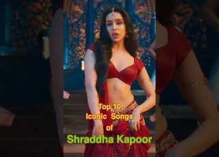 Top 10 Iconic Songs Of Shraddha Kapoor Top10 Shraddhakapoor Shorts