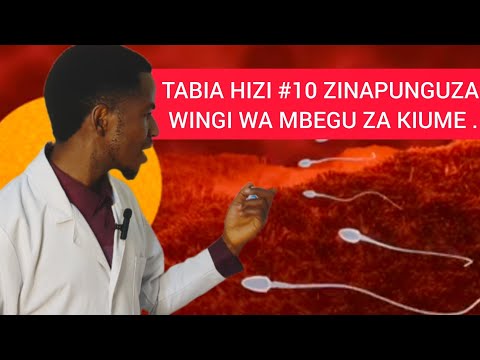 TABIA 10 ZINAZOPUNGUZA WINGI WA MBEGU ZA KIUME KWA MWANAUME