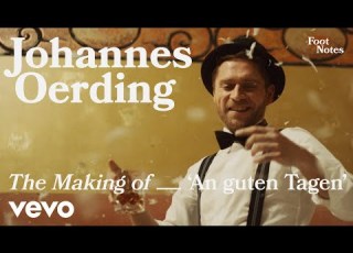Johannes Oerding The Making Of An Guten Tagen Vevo Footnotes
