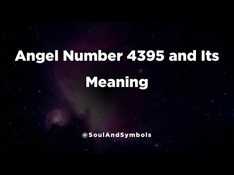 Angel Number 4395 And Its Meaning Seeing 4395