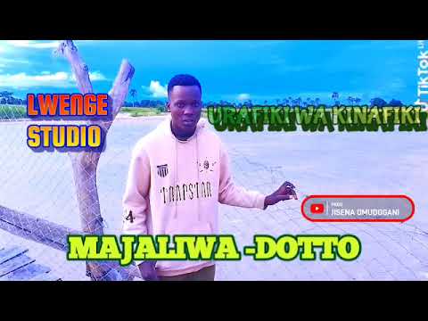 MAJALIWA DOTTO SONG URAFIKI WA KINAFIKI BY LWENGE STUDIO