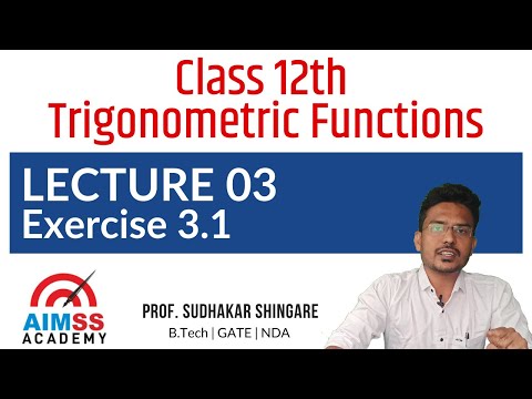 HSC Class 12th Mathematics Chap Trigonometric Functions In Marathi Lec 3 Exercise 3 1 12th