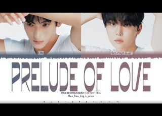  DK X SEUNGKWAN SEVENTEEN Prelude Of Love Lyrics Color Coded Lyrics Han Rom Eng