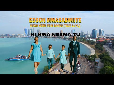 EDSON MWASABWITE NI KWA NEEMA TU NA REHEMA TOLEO LA PILI OFFICIALL AUDIO NO 255 769193161