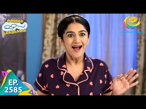 Taarak Mehta Ka Ooltah Chashmah Episode 2585 Full Episode