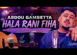 Abdou Gambetta Hala Rani Fiha Acoustic Cover 2026 4K حالة راني فيها