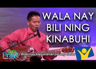 Wala Nay Bili Ang Kinabuhi Sadrac Sombrio