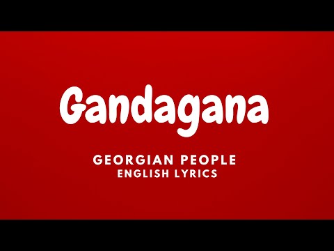 Georgian People Gandagana Lyrics