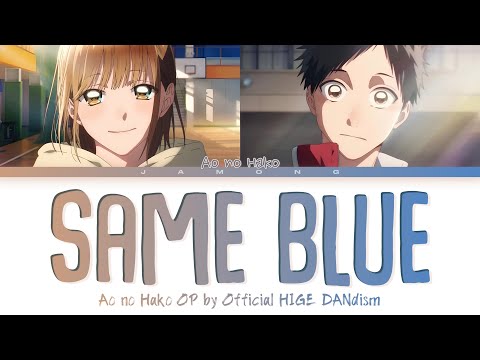 Ao No Hako Blue Box Opening FULL Same Blue By Official HIGE DANdism Lyrics