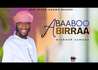 NEW NASHED ABAABOO BIRRAA BY MISBAH USMAN ON Hegereemultimedia