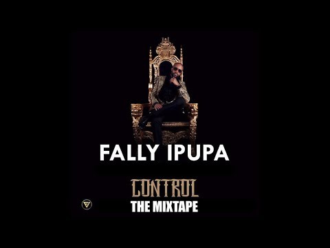 CONTROL THE MIXTAPE BY FALLY IPUPA FT DJ MALONDA AND FVICTEAM
