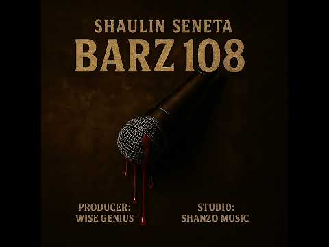 Shaulin Seneta Mwanazuoni Barz 108 Official Audio
