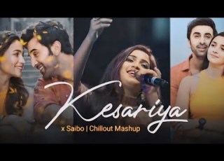  Kesariya X Saibo Mashup Chillout Heart Arijit Singh Shreya Ghoshal