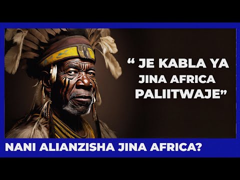 JE NANI MWANZILISHI WA JINA AFRICA NA JINA LA KWANZA LILIITWAJE