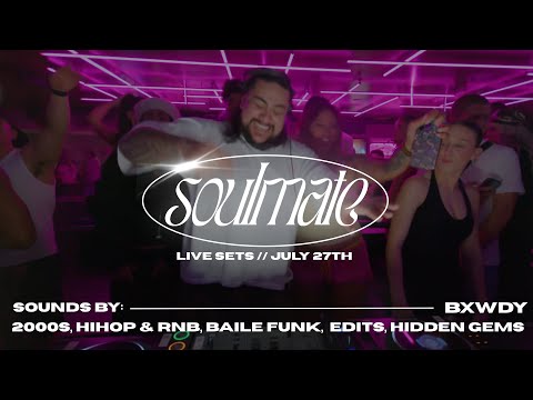 BXWDY Live DJ Set Soulmate August 31st 2000s Hihop Rnb Baile Funk Edits Hidden Gems