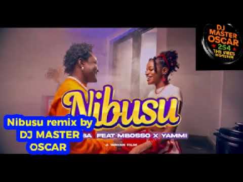 Nibusu Feat Mbosso X Yammi Remix By DJ MASTER OSCAR