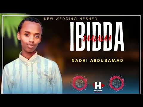 NEW NASHIIDAA IBIDDA JAALALAA BY NADHI ABDUSAMAD ON Hegereemultimedia