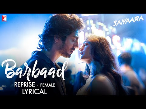 Lyrical Barbaad Reprise Female Song Saiyaara Ahaan Panday Aneet Padda The Rish Shilpa Rao