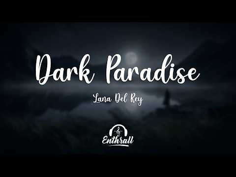 Lana Del Rey Dark Paradise Lyric Video