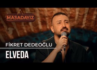  Fikret Dedeoğlu Elveda Masadayız
