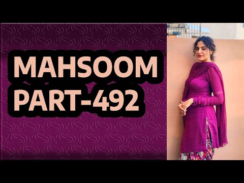 MAHSOOM PART 492 COMPLETE URDU ROMANTIC NOVEL HEART WARMING STORY Kahani Nagri