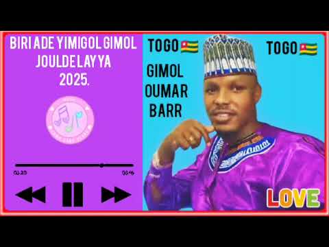 BIRI ADE GIMOL LESDI TOGO BARKADA SALLA JOULDE LAYYA 2025 BIRI ADE GIMOL LESDI TOGO BARKADA SALLA JOULDE LAYYA 2025
