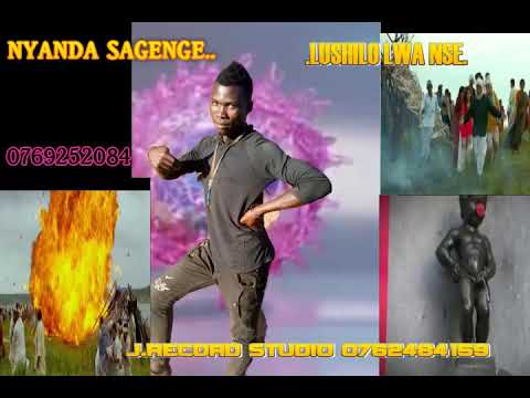 NYANDA SAGENGE SONG FT MJUKUU WA MWANA MALONDE LUSHILO LWA NSE