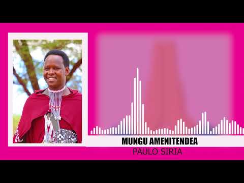 PAULO SIRIA MUNGU AMENITENDEA AUDIO VISUAL PAULO SIRIA MUNGU AMENITENDEA AUDIO VISUAL