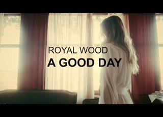 Royal Wood A GOOD DAY Official Music Video