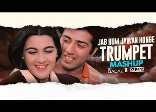  JAB HUM JAWAN HONGE Vs TRUMPET MASHUP DJ JAM DJ DALAL LONDON Sunny Deol Amrita Singh