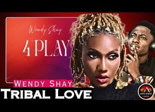 Wendy Shay Tribal Love Official Breakdown Video