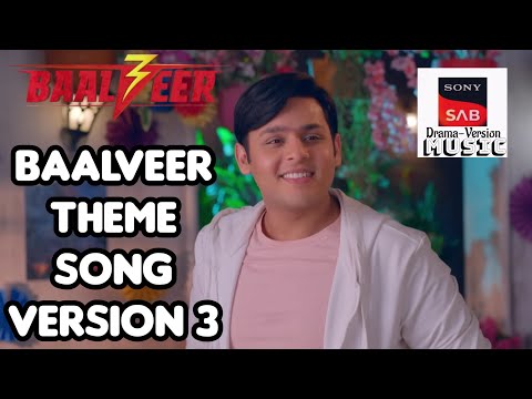Baalveer Theme Song Version 3 BAALVEER SEASON 3 Sonysabdramaversionmusic Baalveer Theme Song Version 3 BAALVEER SEASON 3 Sonysabdramaversionmusic