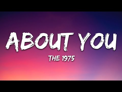 The 1975 About You Lyrics