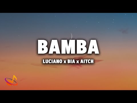 LUCIANO X BIA X AITCH BAMBA Lyrics